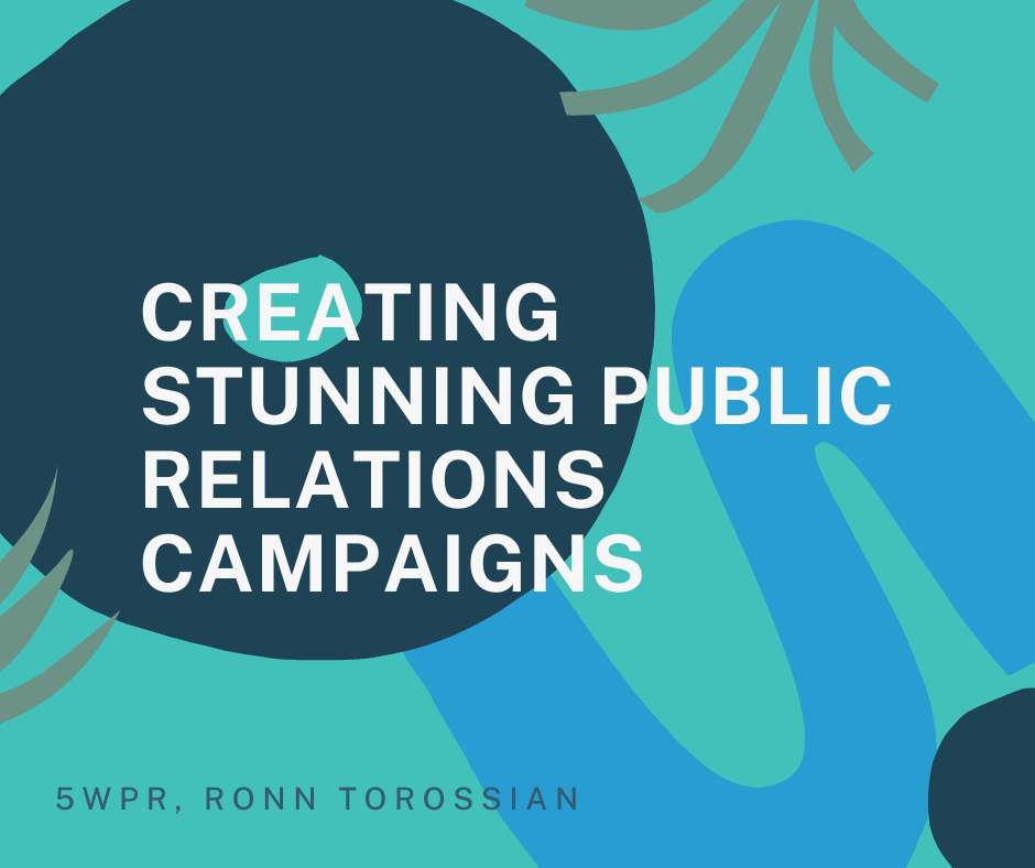 Creating Stunning Public Relations Campaigns