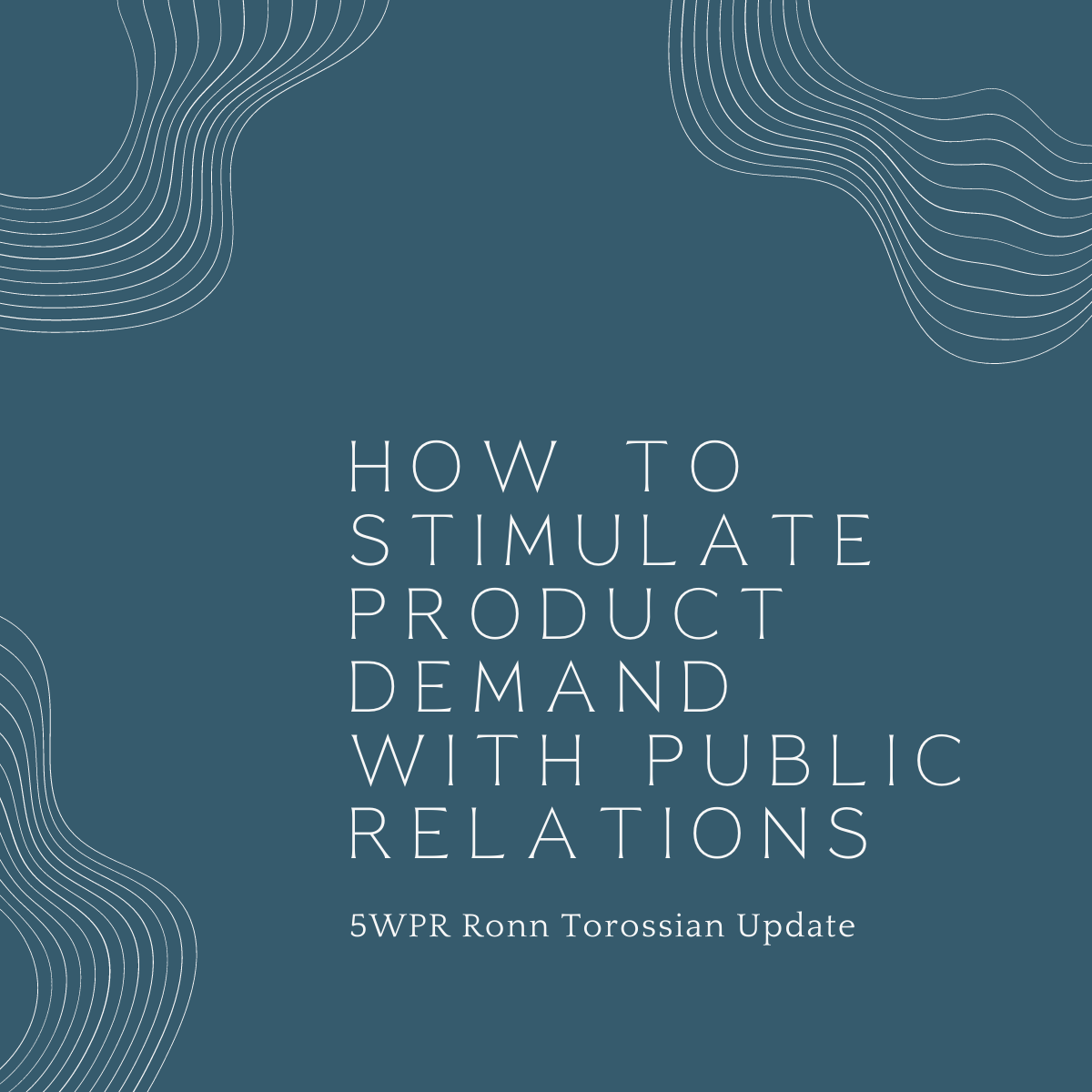 How to Stimulate Product Demand with Public Relations
