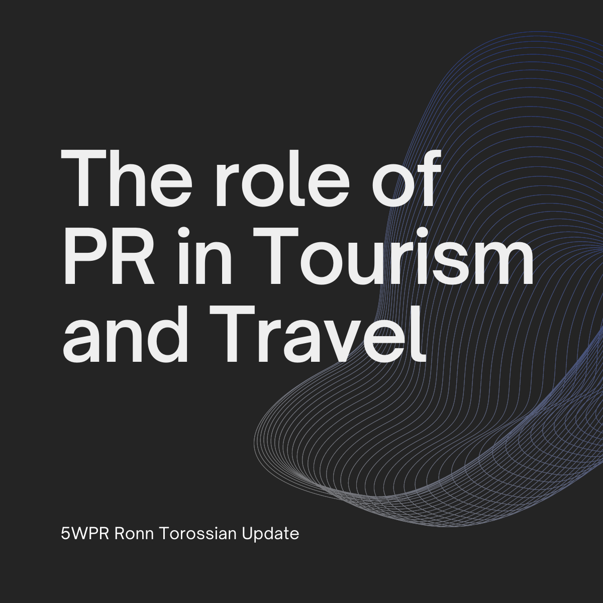 The role of PR in Tourism and Travel
